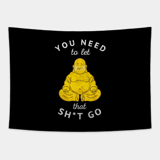 You need to let that sh*t go - vintage Buddha design Tapestry