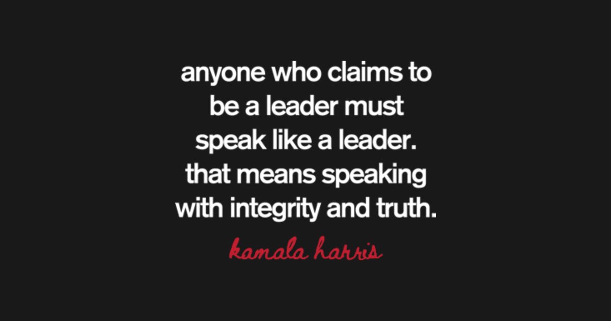 kamala harris quote - Kamala Harris - T-Shirt | TeePublic