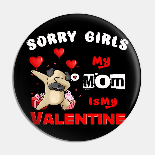 Sorry Girls my mom Is My Valentine Pin by Giftyshoop