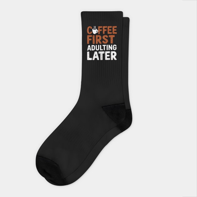 Coffee First, Adulting Later Socks by Mara Bun