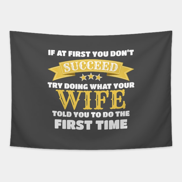 Funny Wife Gift If At First You Don't Succeed Gift Tapestry by Tracy