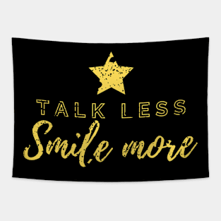 Talk Less, Smile More Tapestry