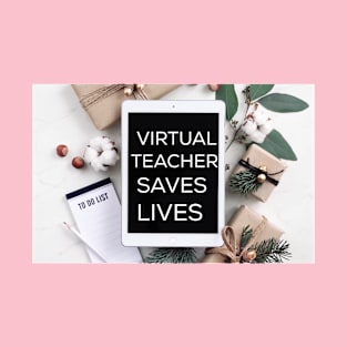 Virtual teaching saves lives T-Shirt