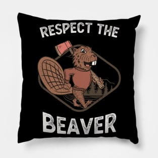 Lumberjack Funny Respect The Beaver Pillow