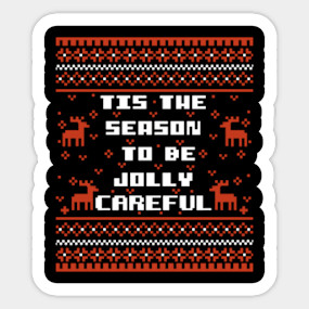 Tis The Season To Be Jolly Careful Tis The Season To Be Jolly Careful Mask Teepublic