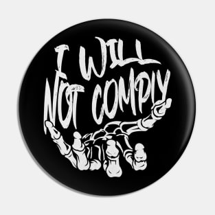 I Will Not Comply Pin