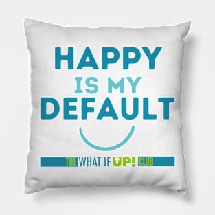 Happy Is My Default Pillow