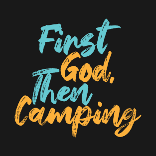 First God Then Camping T-Shirt