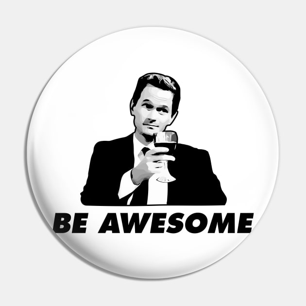 Barney Stinson Be Awesome How I Met Your Mother Pin by KrateMilk