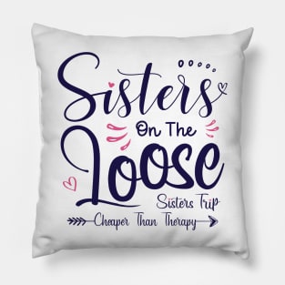 Sisters On The Loose Shirt Sisters Trip 2023 Vacation Lovers Pillow