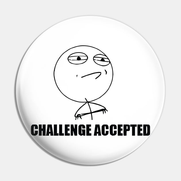 Challenge Accepted Pin by FlashmanBiscuit