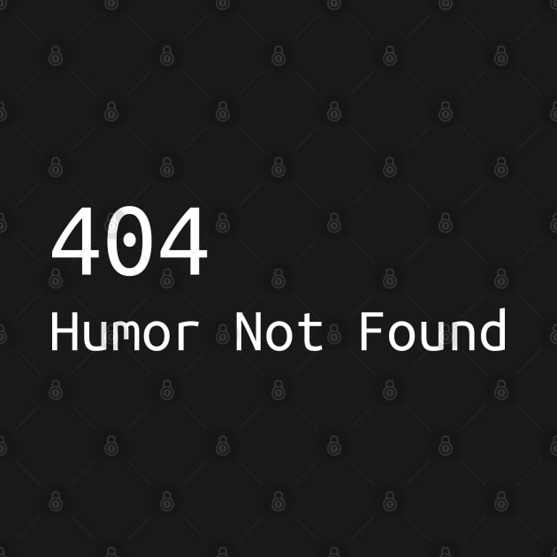 404 Humor not found Black by Jackson Williams