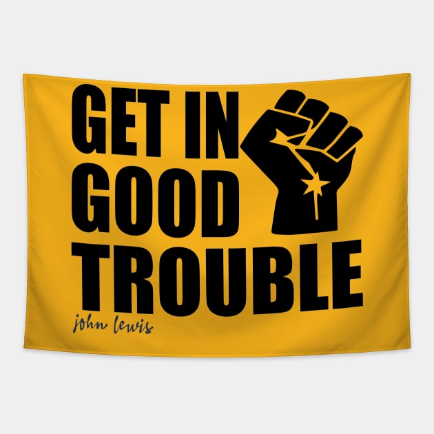 Get in Trouble Good Trouble Necessary Trouble John Lewis Tapestry by slawers