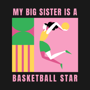 My Big Sister is a Basketball Star T-Shirt