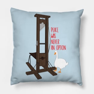 Peace Was Never An Option Guillotine Pillow