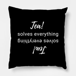 Tea solves everything Pillow