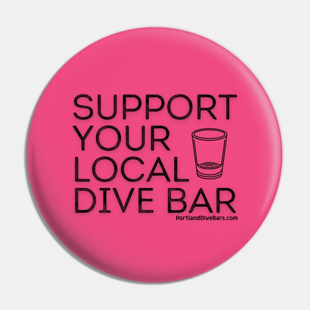 Support Your Local Dive Bar OG Black Letters Pin by Support Your Local Dive Bar