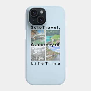 SoloTravel, a Journey to LifeTime Phone Case