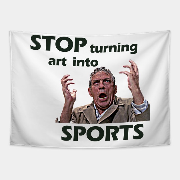 Stop Turning Art Into Sports (Green) #2 Tapestry by InSession Film