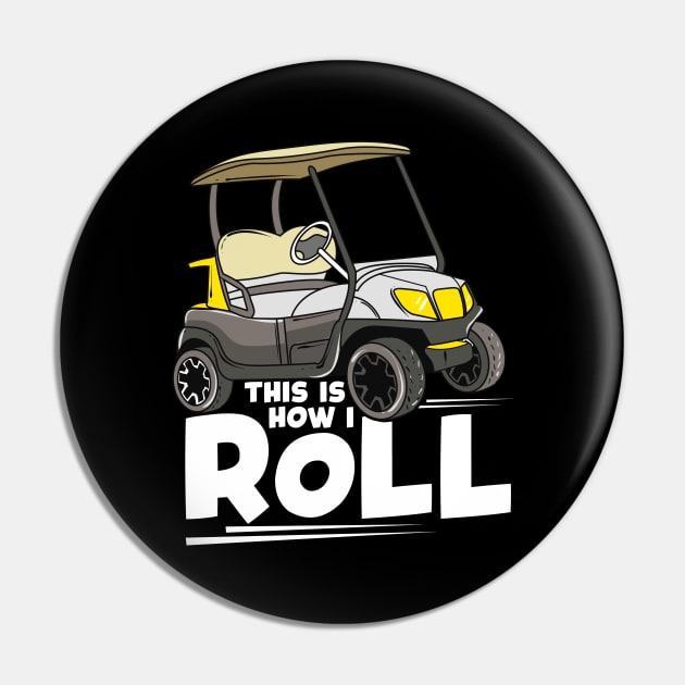 This Is How I Roll Funny Golf Cart Pun Cute Golfer Pin by theperfectpresents