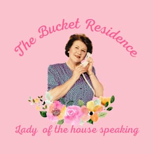 Lady of the House Speaking Hyacinth Bucket T-Shirt