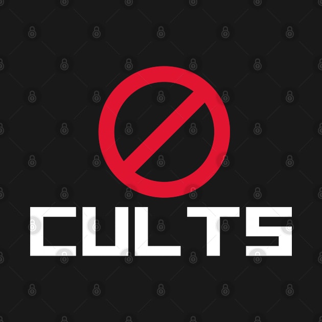 say no to cults by tonycastell