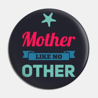 Mother like no other Pin