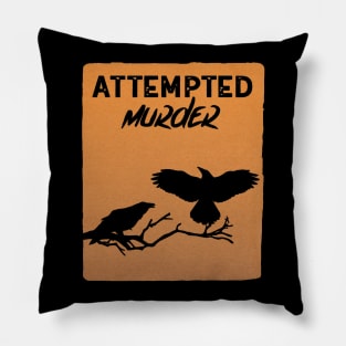 Attempted Murder Pillow