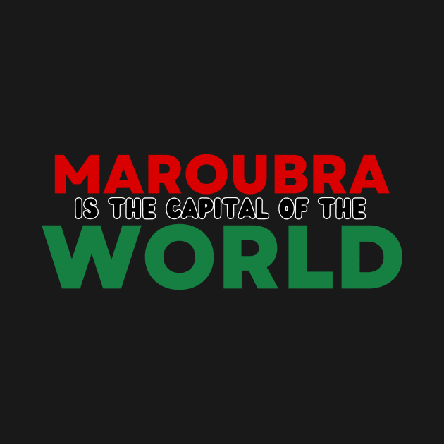 MAROUBRA IS THE CAPITAL OF THE WORLD by SERENDIPITEE