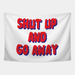 Shut up & go away Tapestry