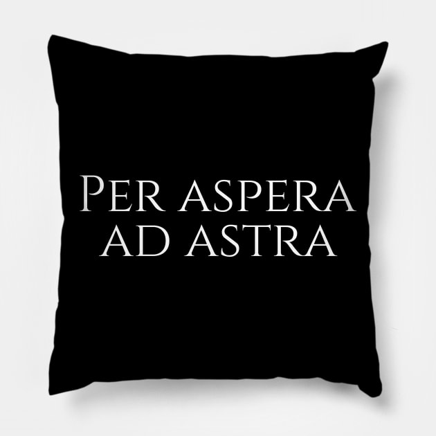 Latin quote - Per aspera ad astra - through hardships to the stars Pillow by Styr Designs