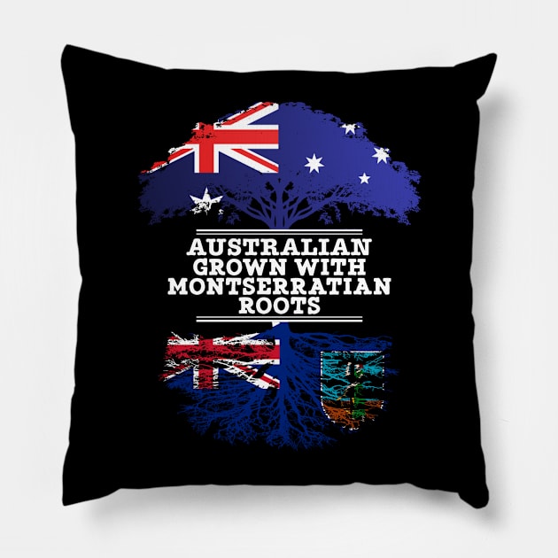 Australian Grown With Montserratian Roots - Gift for Montserratian With Roots From Montserrat Pillow by Country Flags