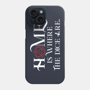 Home is Where the Dice Are Phone Case