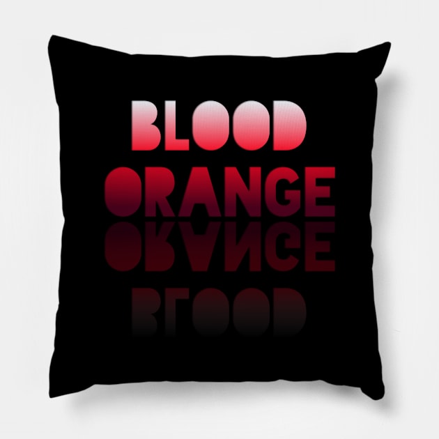 Blood Orange - Healthy Lifestyle - Foodie Food Lover - Graphic Typography Pillow by MaystarUniverse