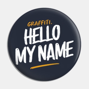 Graffiti Hello My Name Pin