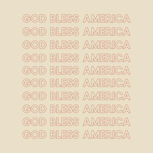 God Bless America by MessageOnApparel