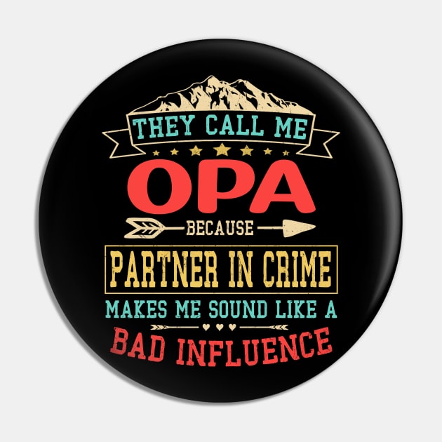 Opa gift - they call me bad influenceOpa Pin by buuka1991