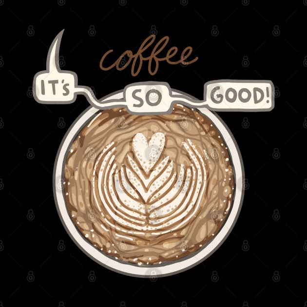 It's so good by Coffee Hotline