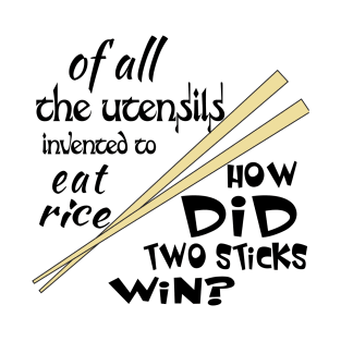 Funny Chopsticks - Eating Rice T-Shirt