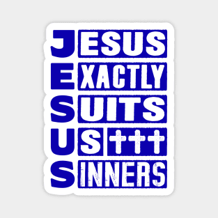 JESUS - Jesus Exactly Suits Us Sinners Magnet