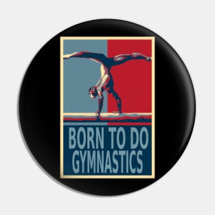 Born To Do Gymnastics Funny Chimpanzee HOPE Pin