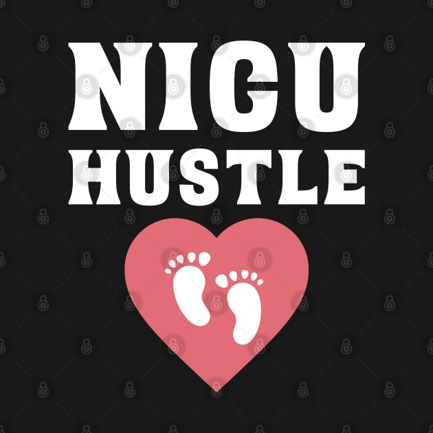 NICU Hustle Nurse by MedleyDesigns67