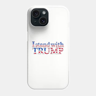 I stand with trump Phone Case