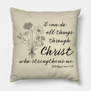 Philippians 4:13 I Can Do All Things Through Christ Pillow