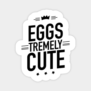 Eggstremely cute funny puns Magnet