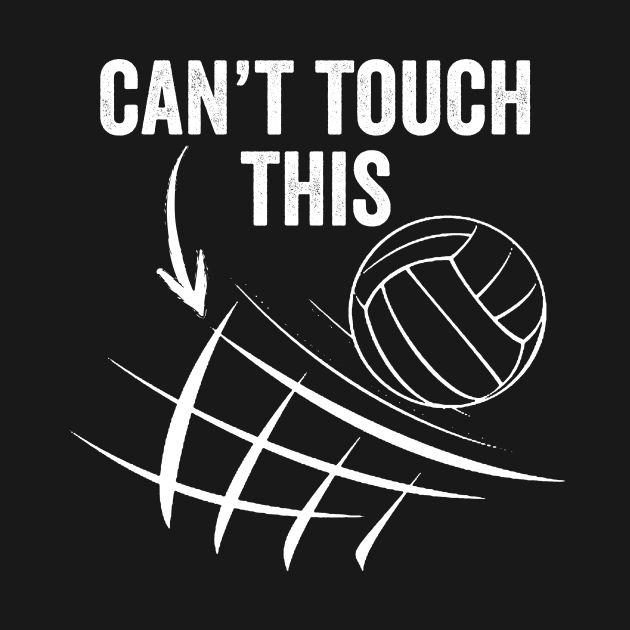 Volleyball Gift Can't Touch This by Mesyo