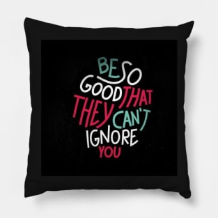 Be So Good - Best Selling Pillow