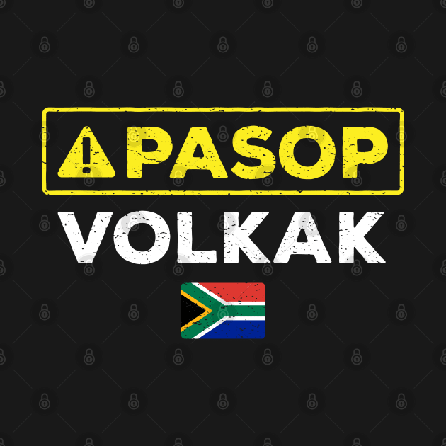 Pasop Volkak South Africa Kak Funny Afrikaans Phrase by BraaiNinja