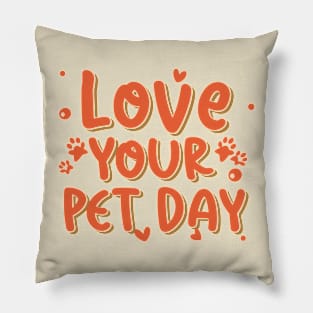 National Love Your Pet Day – February Pillow