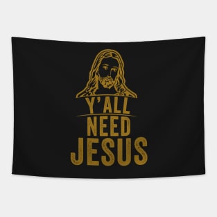 Y'all need jesus Tapestry